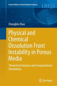 bokomslag Physical and Chemical Dissolution Front Instability in Porous Media