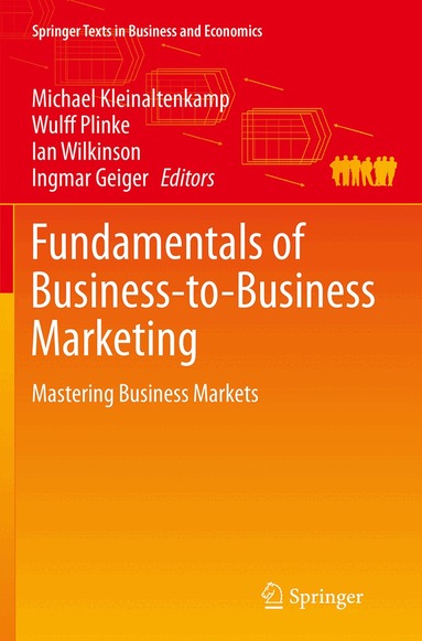 Michael Kleinaltenkamp, Wulff Plinke, Ian Wilkinson, Ingmar Geiger - Fundamentals of Business-to-Business Marketing, Häftad