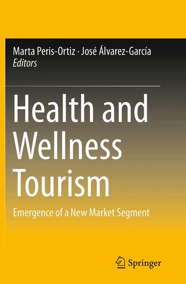 Marta Peris-Ortiz, José Álvarez-García - Health and Wellness Tourism, Häftad