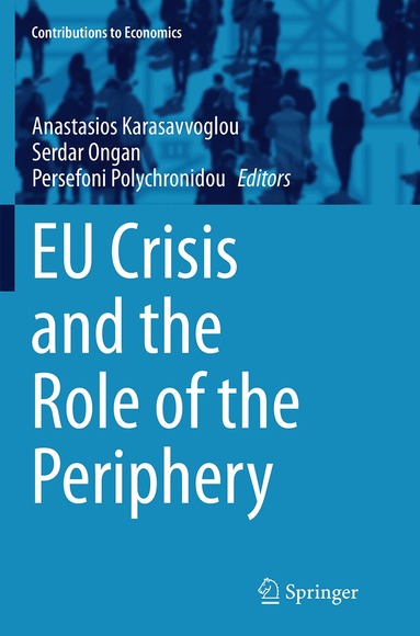 Anastasios Karasavvoglou, Serdar Ongan, Persefoni Polychronidou - EU Crisis and the Role of the Periphery, Häftad
