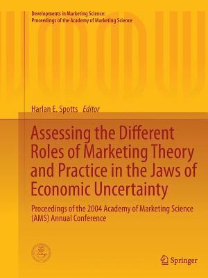 bokomslag Assessing the Different Roles of Marketing Theory and Practice in the Jaws of Economic Uncertainty