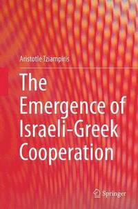 bokomslag The Emergence of Israeli-Greek Cooperation