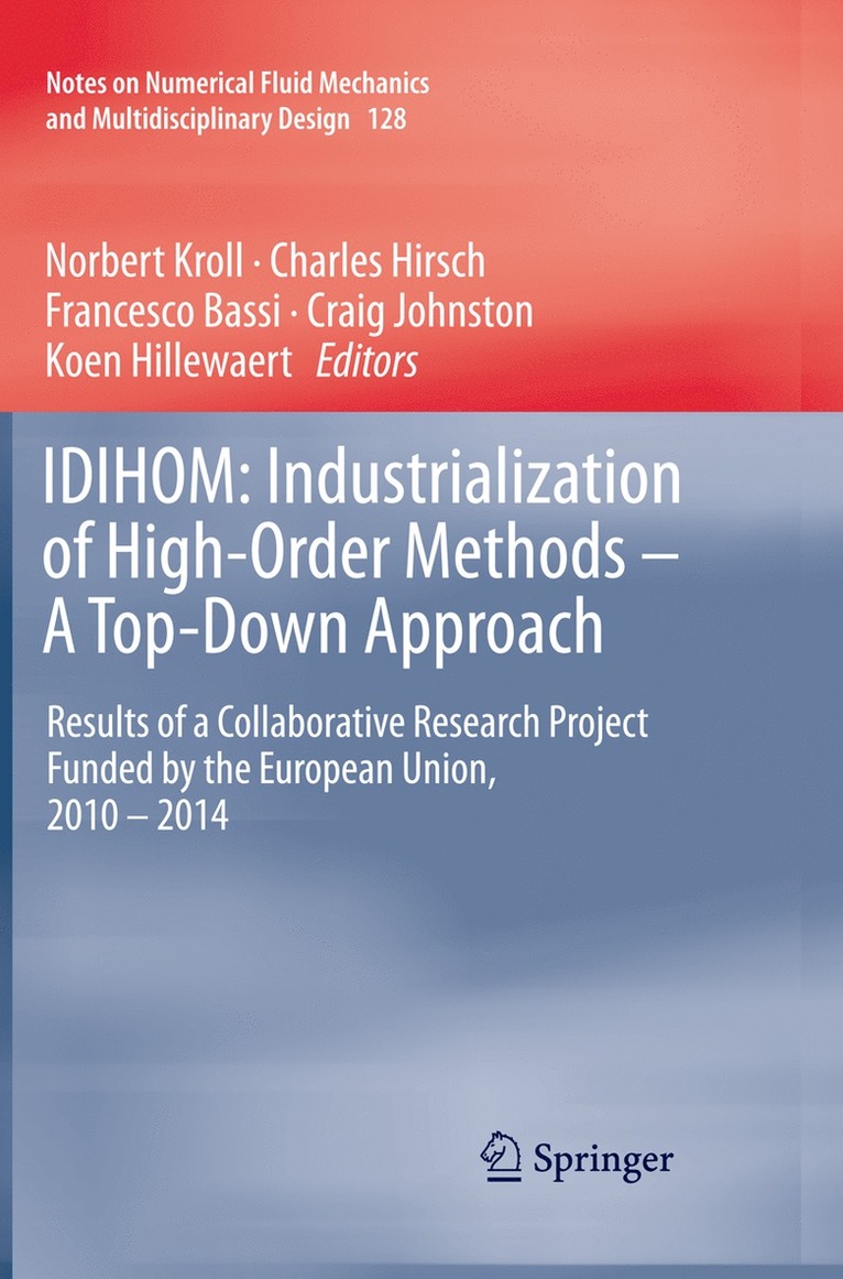 Norbert Kroll, Charles Hirsch, Francesco Bassi, Craig Johnston, Koen Hillewaert - IDIHOM: Industrialization of High-Order Methods - A Top-Down Approach, Häftad