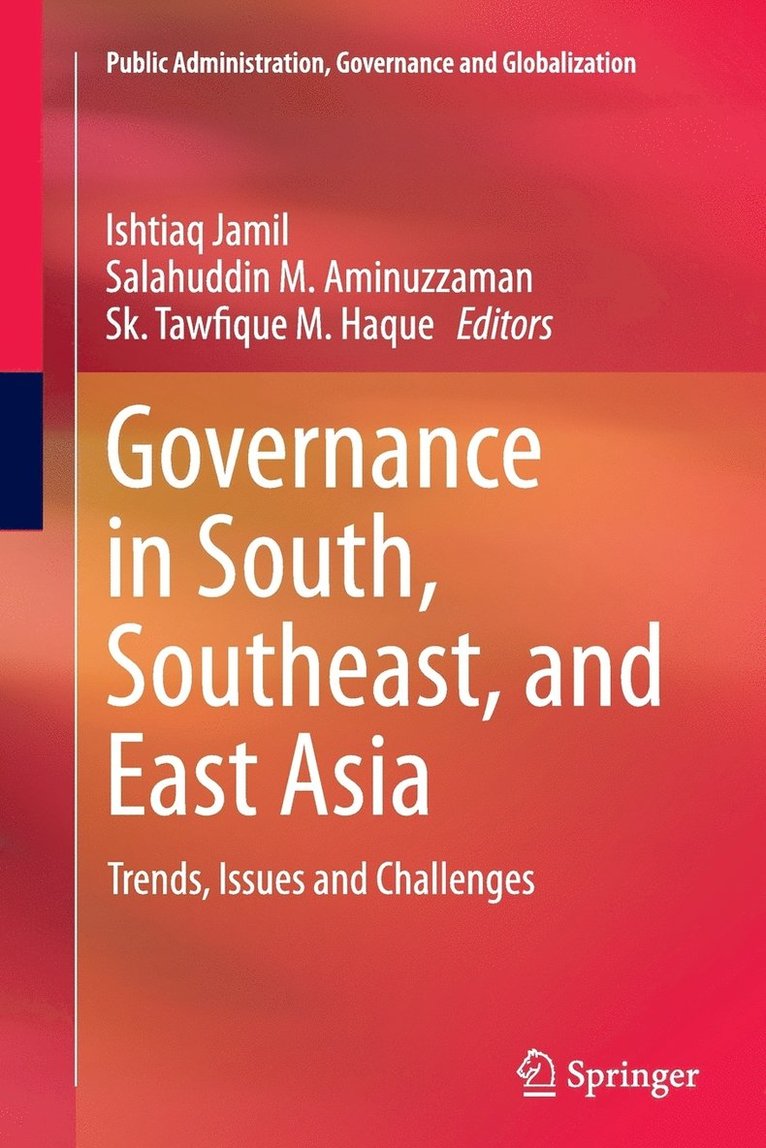 Ishtiaq Jamil, Salahuddin M. Aminuzzaman, Sk. Tawfique M. Haque - Governance in South, Southeast, and East Asia, Häftad