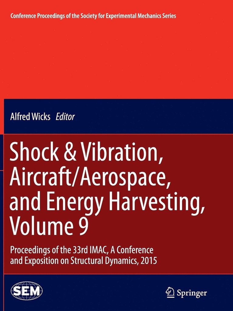 Shock & Vibration, Aircraft/Aerospace, and Energy Harvesting, Volume 9 1