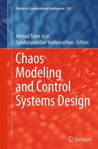 Ahmad Taher Azar, Sundarapandian Vaidyanathan - Chaos Modeling and Control Systems Design, Häftad