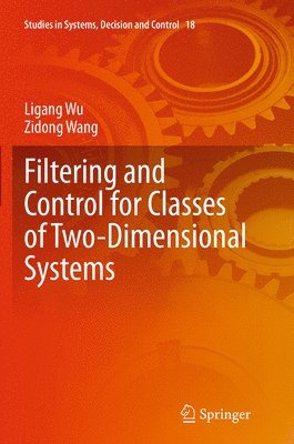 Filtering and Control for Classes of Two-Dimensional Systems 1