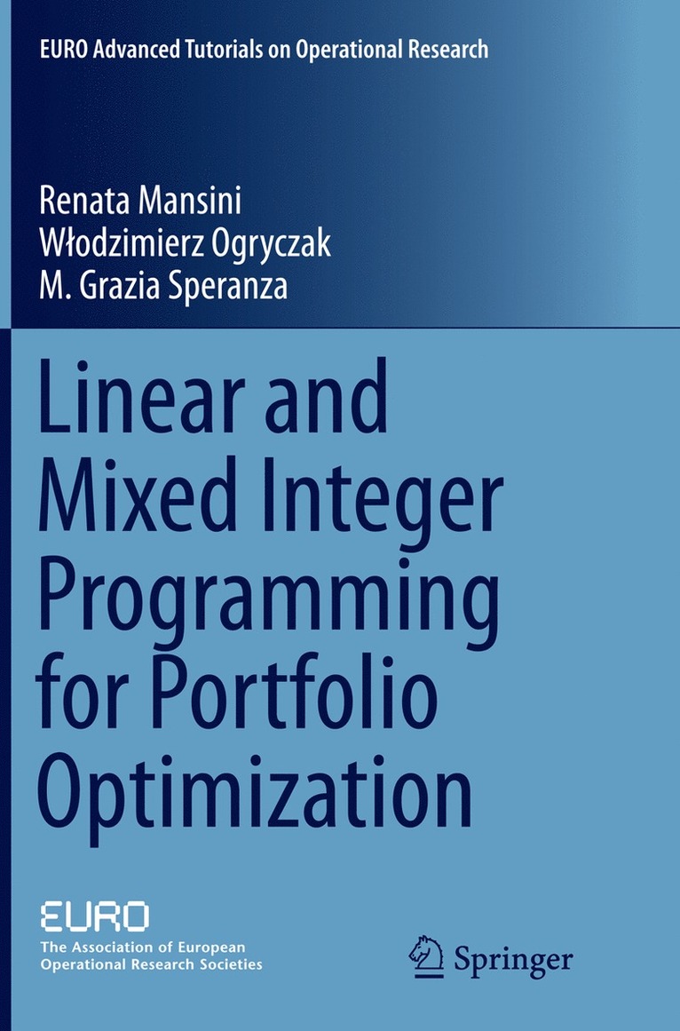 Renata Mansini, Włodzimierz Ogryczak, M. Grazia Speranza, Wlodzimierz Ogryczak - Linear and Mixed Integer Programming for Portfolio Optimization, Häftad