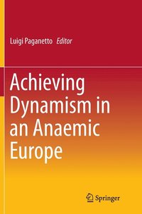 bokomslag Achieving Dynamism in an Anaemic Europe
