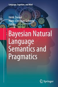 bokomslag Bayesian Natural Language Semantics and Pragmatics