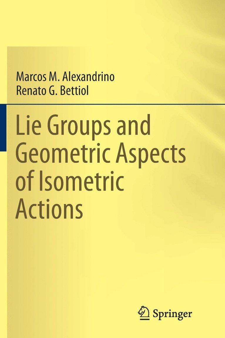 Lie Groups and Geometric Aspects of Isometric Actions 1