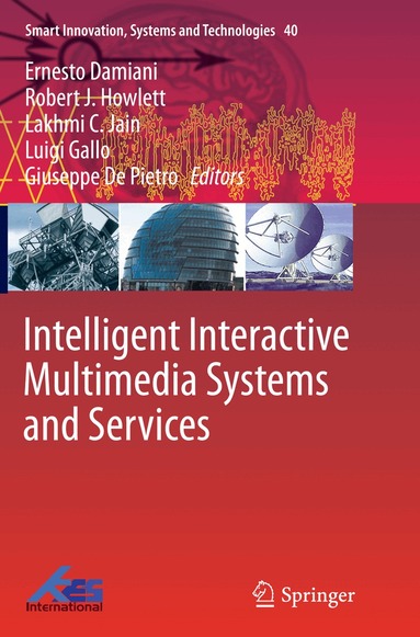 Ernesto Damiani, Robert J. Howlett, Lakhmi C. Jain, Luigi Gallo, Giuseppe De Pietro - Intelligent Interactive Multimedia Systems and Services, Häftad