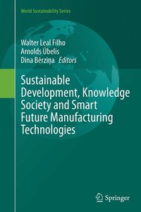 bokomslag Sustainable Development, Knowledge Society and Smart Future Manufacturing Technologies