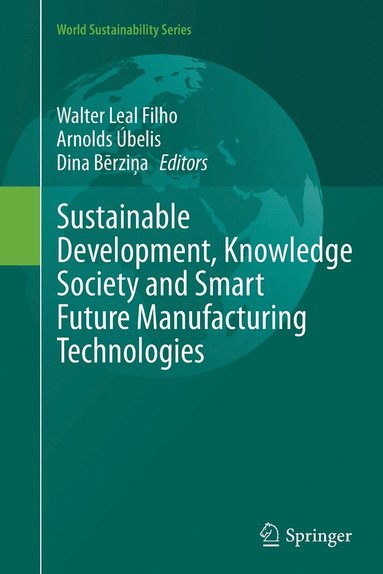 bokomslag Sustainable Development, Knowledge Society and Smart Future Manufacturing Technologies