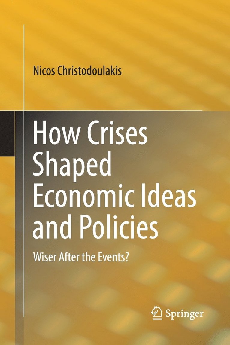 Nicos Christodoulakis - How Crises Shaped Economic Ideas and Policies, Häftad