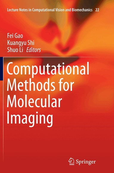 Fei Gao, Kuangyu Shi, Shuo Li - Computational Methods for Molecular Imaging, Häftad
