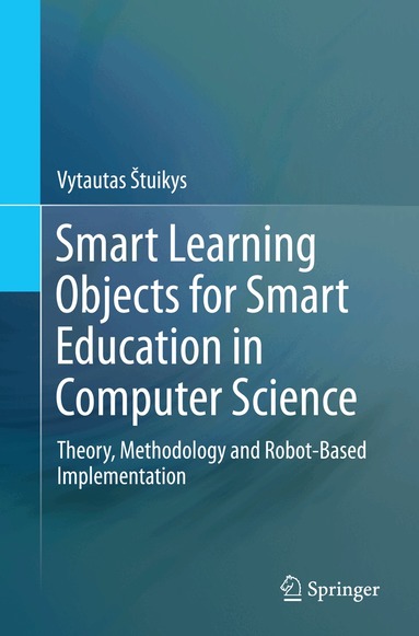 Vytautas Štuikys - Smart Learning Objects for Smart Education in Computer Science, Häftad