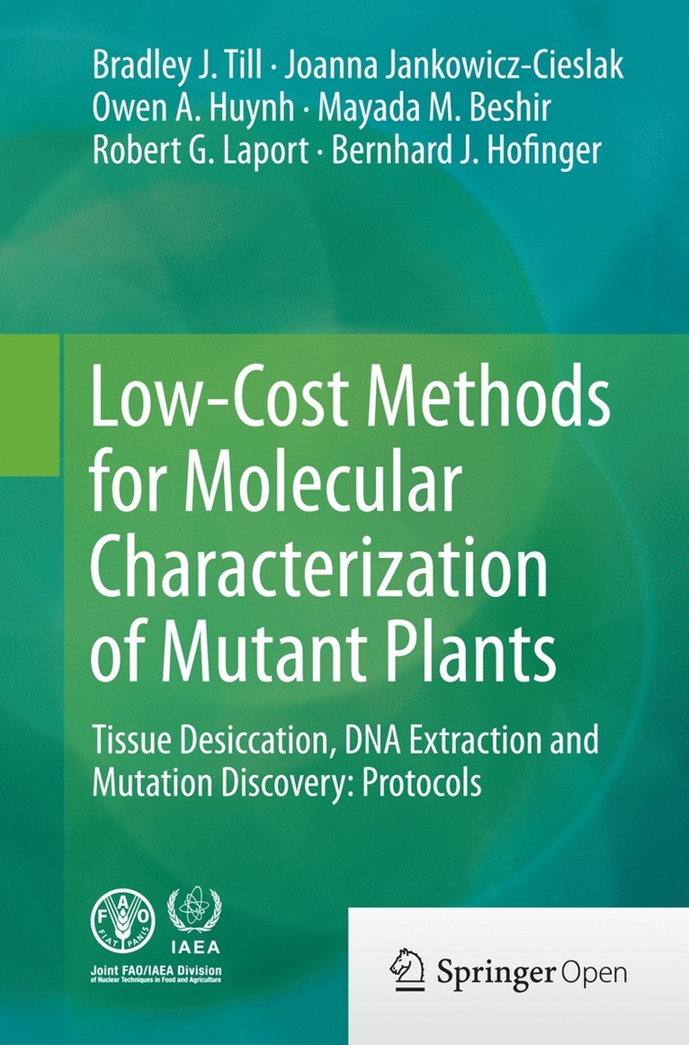 Bradley J. Till, Joanna Jankowicz-Cieslak, Owen A. Huynh, Mayada M. Beshir, Robert G. Laport, Bernhard J. Hofinger - Low-Cost Methods for Molecular Characterization of Mutant Plants, Häftad