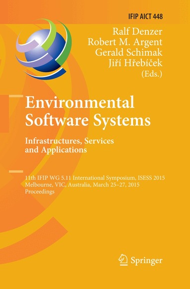 Ralf Denzer, Robert M. Argent, Gerald Schimak, Jiří Hřebíček - Environmental Software Systems. Infrastructures, Services and Applications, Häftad