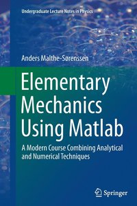 bokomslag Elementary Mechanics Using Matlab: A Modern Course Combining Analytical and Numerical Techniques