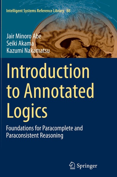 Jair Minoro Abe, Seiki Akama, Kazumi Nakamatsu - Introduction to Annotated Logics, Häftad