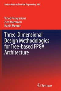 bokomslag Three-Dimensional Design Methodologies for Tree-based FPGA Architecture