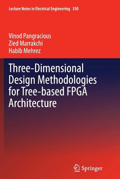 bokomslag Three-Dimensional Design Methodologies for Tree-based FPGA Architecture