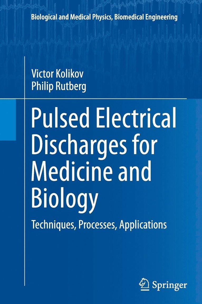 Pulsed Electrical Discharges for Medicine and Biology 1