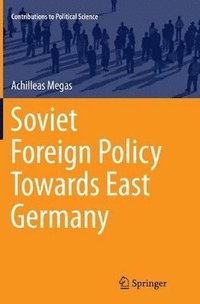 bokomslag Soviet Foreign Policy Towards East Germany