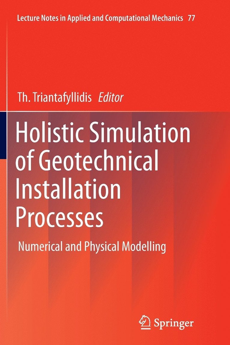 Th. Triantafyllidis - Holistic Simulation of Geotechnical Installation Processes, Häftad