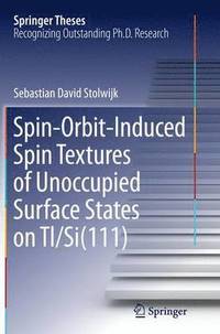 bokomslag Spin-Orbit-Induced Spin Textures of Unoccupied Surface States on Tl/Si(111)