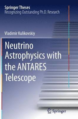 bokomslag Neutrino Astrophysics with the ANTARES Telescope