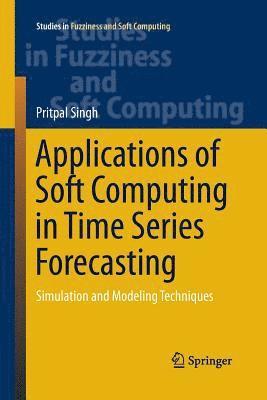 Applications of Soft Computing in Time Series Forecasting 1