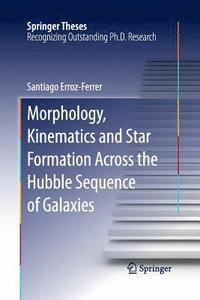 bokomslag Morphology, Kinematics and Star Formation Across the Hubble Sequence of Galaxies