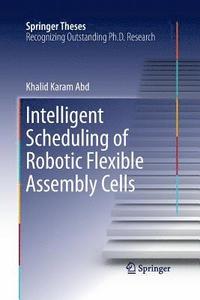 bokomslag Intelligent Scheduling of Robotic Flexible Assembly Cells