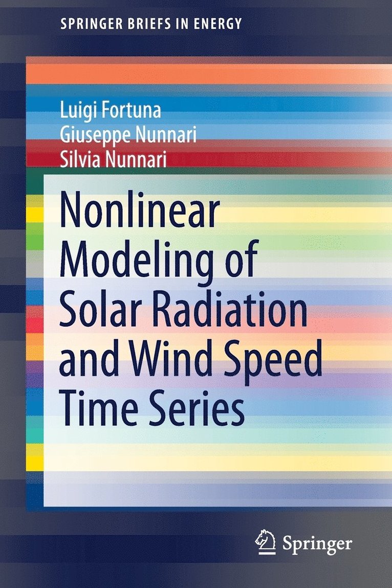 Nonlinear Modeling of Solar Radiation and Wind Speed Time Series 1