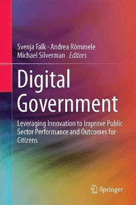 Svenja Falk, Andrea Römmele, Michael Silverman - Digital Government, Inbunden