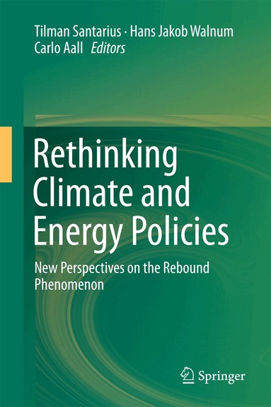 Tilman Santarius, Hans Jakob Walnum, Carlo Aall - Rethinking Climate and Energy Policies, Inbunden