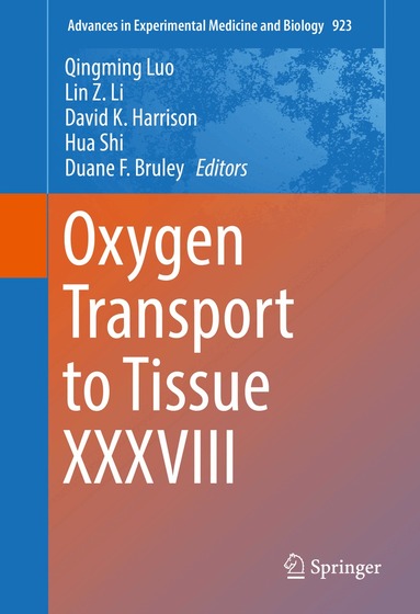 Qingming Luo, Lin Z. Li, David K. Harrison, Hua Shi, Duane F. Bruley - Oxygen Transport to Tissue XXXVIII, Inbunden