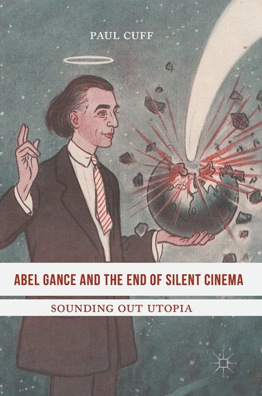 bokomslag Abel Gance and the End of Silent Cinema