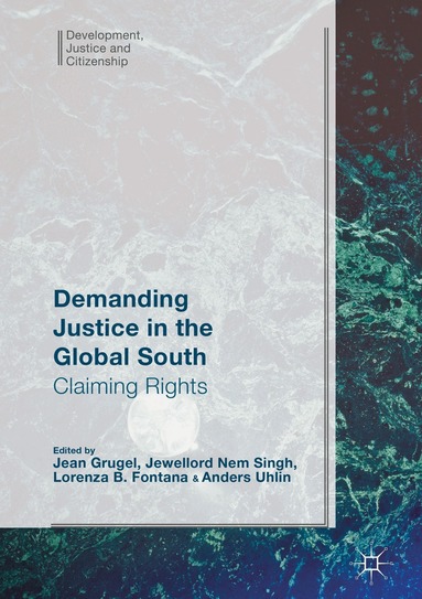 Jean Grugel, Jewellord Nem Singh, Lorenza Fontana, Anders Uhlin - Demanding Justice in The Global South, Inbunden