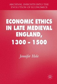bokomslag Economic Ethics in Late Medieval England, 1300-1500