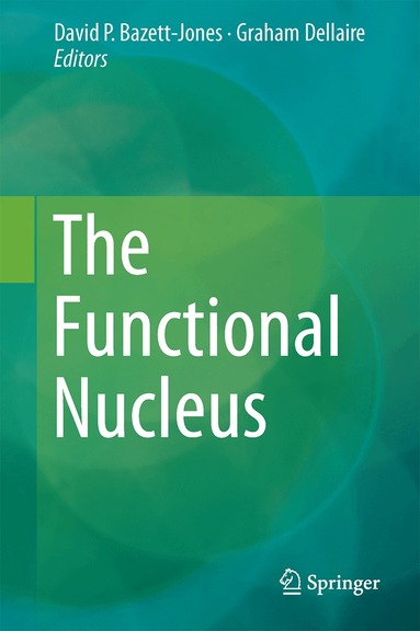 David P. Bazett-Jones, Graham Dellaire - Functional Nucleus, Inbunden