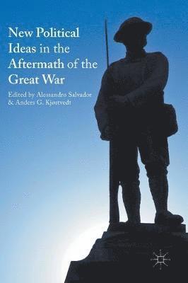 Alessandro Salvador, Anders G. Kjøstvedt - New Political Ideas in the Aftermath of the Great War, Inbunden