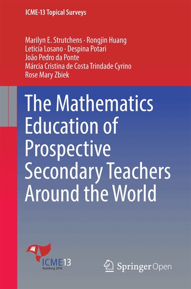 Marilyn E. Strutchens, Rongjin Huang, Leticia Losano, Despina Potari, Márcia Cristina de Costa Trindade Cyrino, João Pedro da Ponte, Rose Mary Zbiek - Mathematics Education of Prospective Secondary Teachers Around the World, Häftad