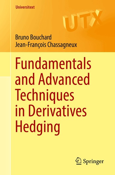 Bruno Bouchard, Jean-François Chassagneux - Fundamentals and Advanced Techniques in Derivatives Hedging, Häftad