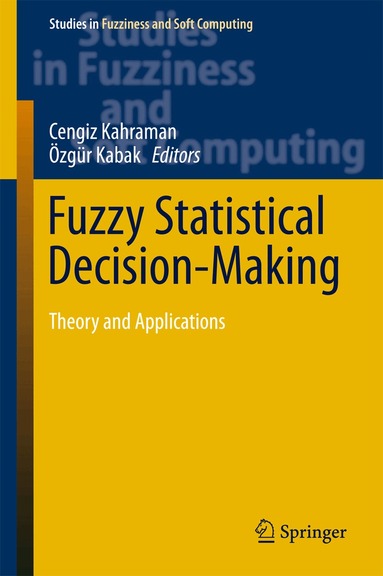 Cengiz Kahraman, Özgür Kabak - Fuzzy Statistical Decision-Making, Inbunden