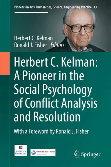Herbert C. Kelman, Ronald J. Fisher - Herbert C. Kelman: A Pioneer in the Social Psychology of Conflict Analysis and Resolution, Inbunden