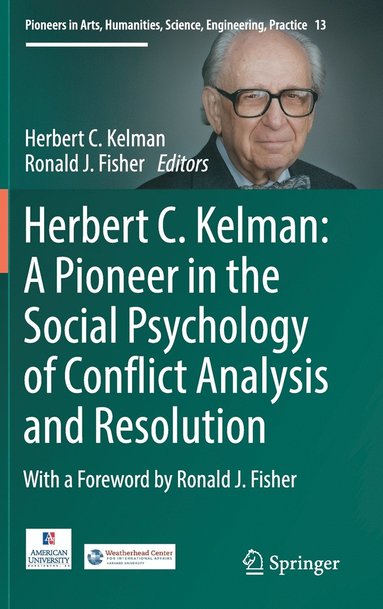 bokomslag Herbert C. Kelman: A Pioneer in the Social Psychology of Conflict Analysis and Resolution