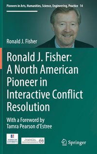 bokomslag Ronald J. Fisher: A North American Pioneer in Interactive Conflict Resolution